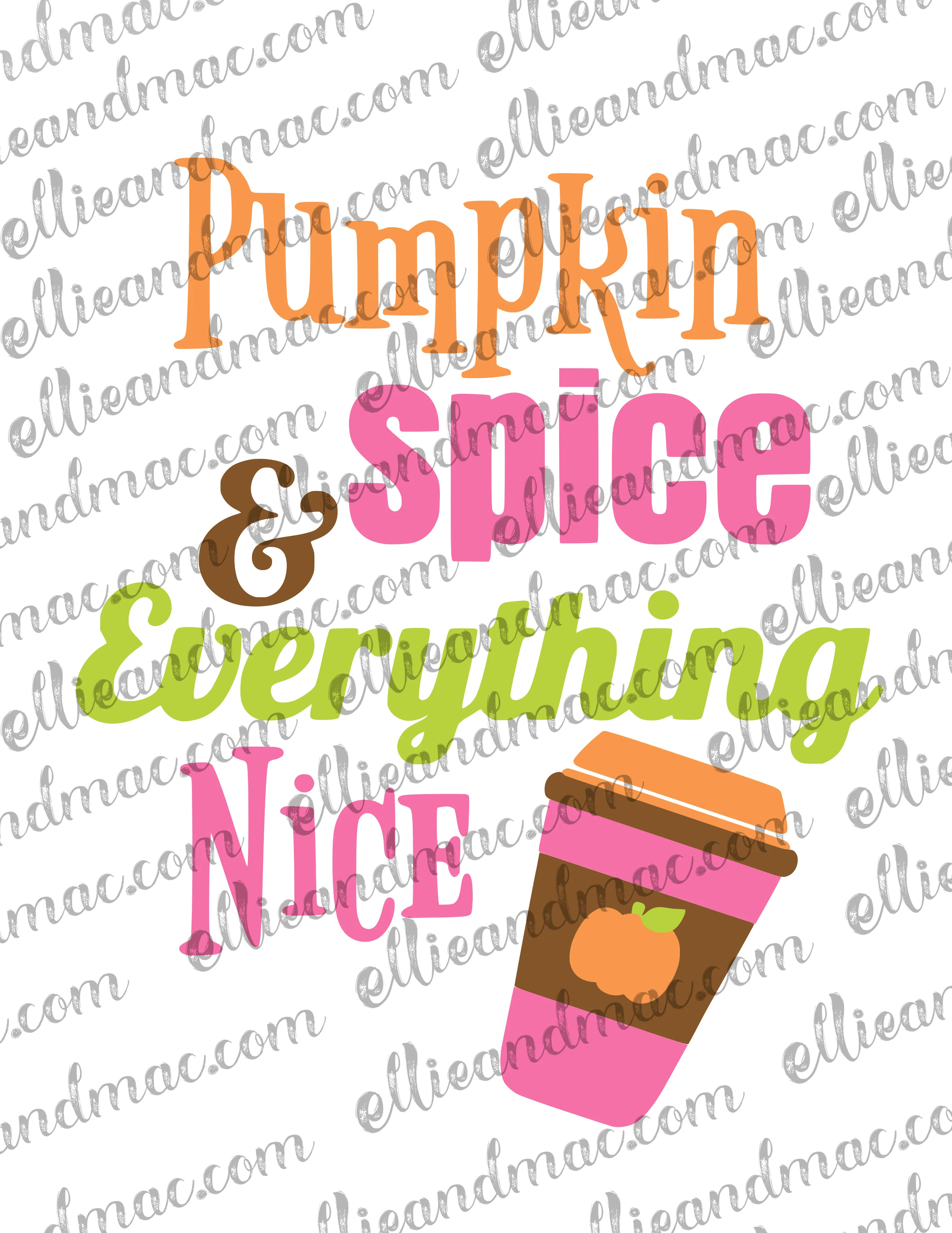 Pumpkin Spice & Everything Nice SVG Cutting File