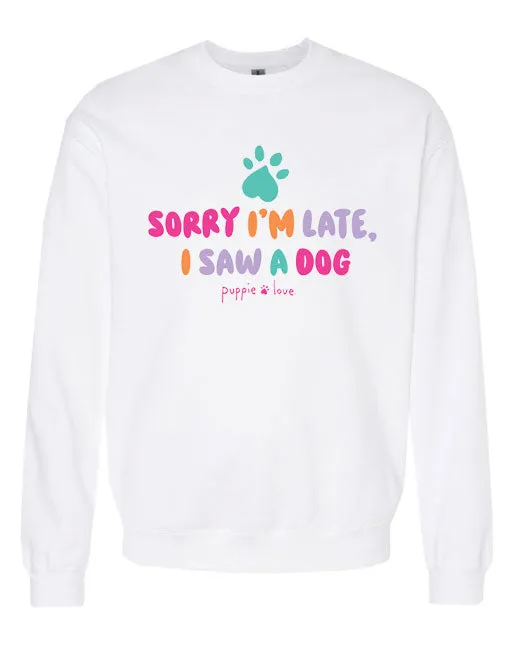 SORRY I'M LATE PUP, ADULT CREWNECK SWEATSHIRT